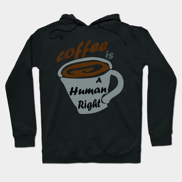 Good Coffee Is A Human Right Hoodie by Ras-man93